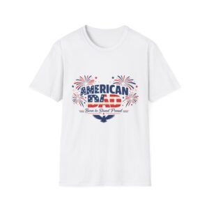 American Dad T-Shirt – "Born to Stand Proud" Patriotic 4th of July Tee